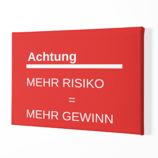Mehr Risiko mehr Gewinn ein Leinwand für Zuhause.