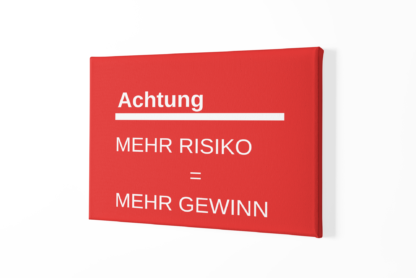 Mehr Risiko mehr Gewinn ein Leinwand für Zuhause.